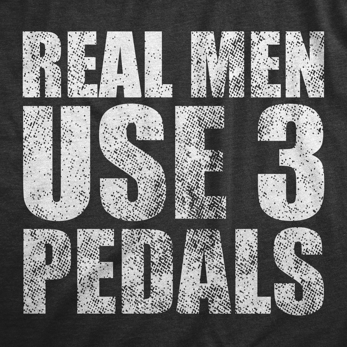 Real Men Use 3 Pedals Men's T Shirt Hoodie, Sweatshirt | WearSparks.com (Image 2)