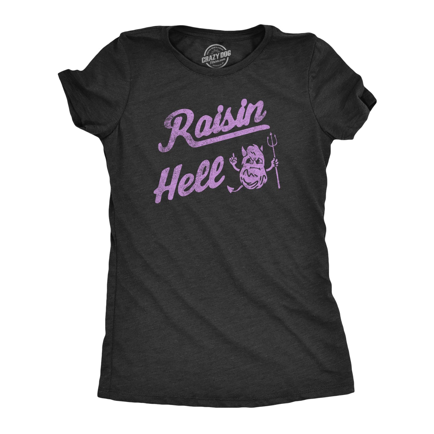 Raisin Hell Women's T Shirt Hoodie, Sweatshirt | WearSparks.com (Image 1)