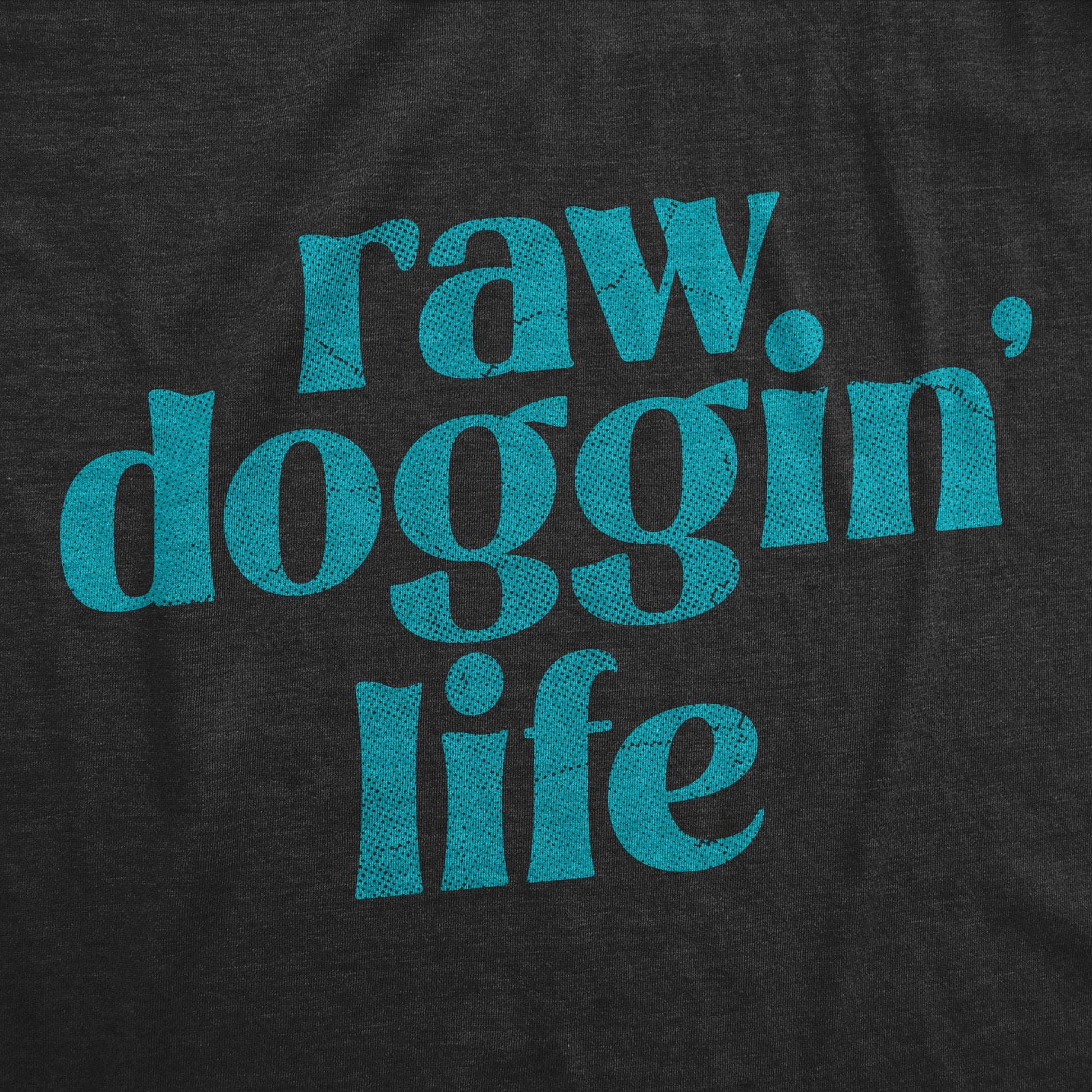 Raw Doggin Life Women's T Shirt Hoodie, Sweatshirt | WearSparks.com (Image 2)
