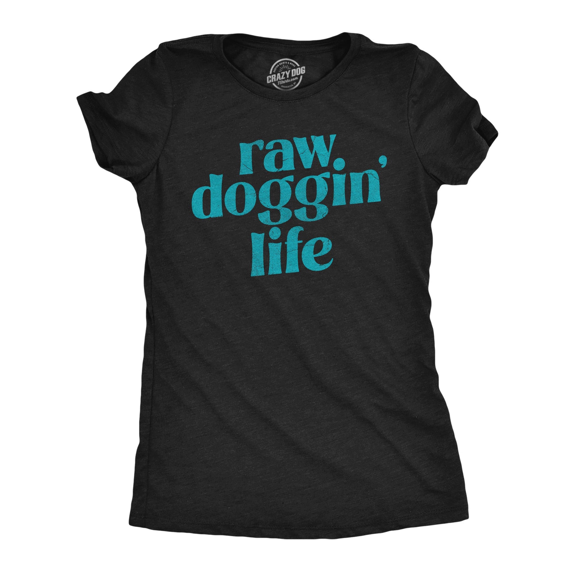 Raw Doggin Life Women's T Shirt Hoodie, Sweatshirt | WearSparks.com (Image 1)