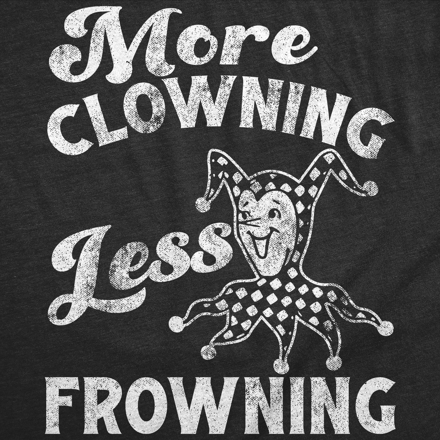 More Clowning Less Frowning Women's T Shirt Hoodie, Sweatshirt | WearSparks.com (Image 2)