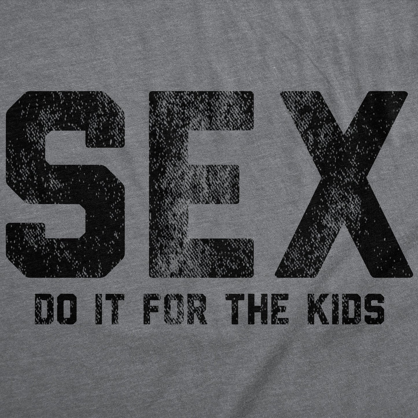 Sex Do It For The Kids Men's T Shirt Hoodie, Sweatshirt | WearSparks.com (Image 2)