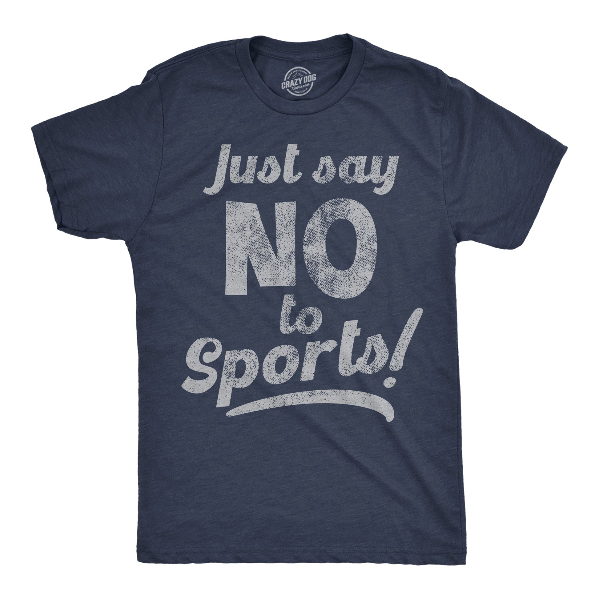 Just Say No To Sports Men's T Shirt Hoodie, Sweatshirt | WearSparks.com (Image 1)