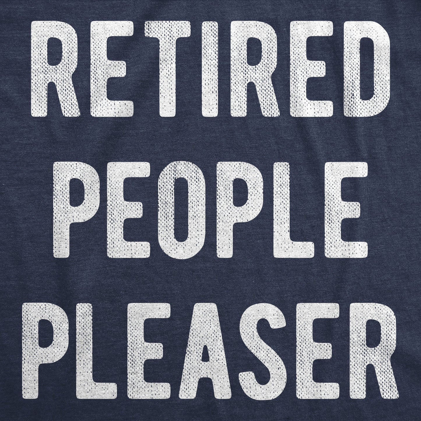 Retired People Pleaser Men's T Shirt Hoodie, Sweatshirt | WearSparks.com (Image 2)