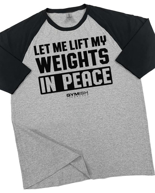 056. RAGLAN Let Me Lift in Peace Funny Workout Gym T-Shirt for Men Hoodie, Sweatshirt | WearSparks.com
