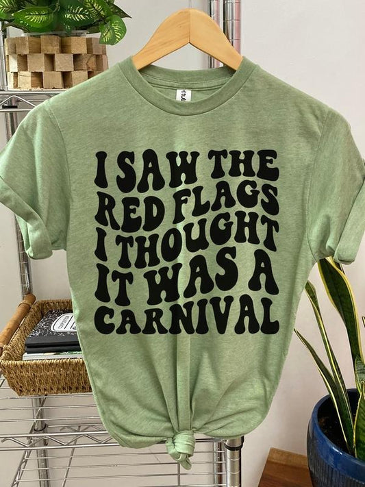 #062 I Saw the Red Flags and Thought it was a Carnival  - Print Unisex Crew neck Tee T-shirt Hoodie, Sweatshirt