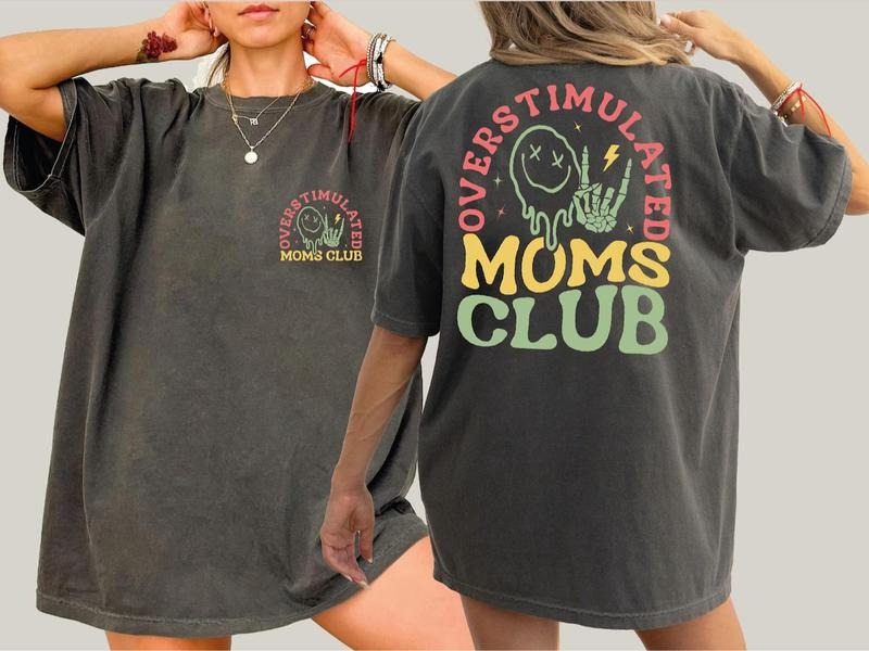 [100% COMFORT COLORS] Overstimulated Moms Club Shirt 2 sides, Mama Birthday T-Shirt, Comfort Colors Funny Mama Shirt,...