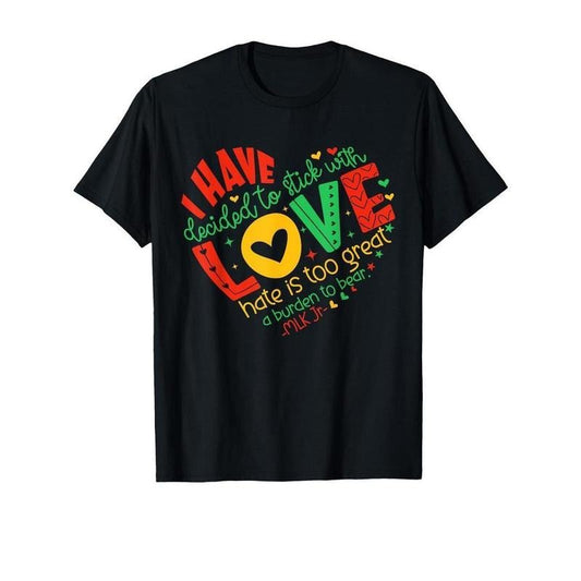 [100% Cotton] [MLK Black History Cotton Tee] MLK Black History Month I Have Decided to Stick with Love T-Shirt Hoodie,...