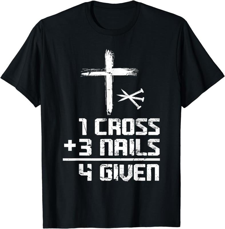 [100% Cotton] Christian Cross Faith 1 Cross 3 Nails 4 Given T-Shirt Hoodie, Sweatshirt | WearSparks.com