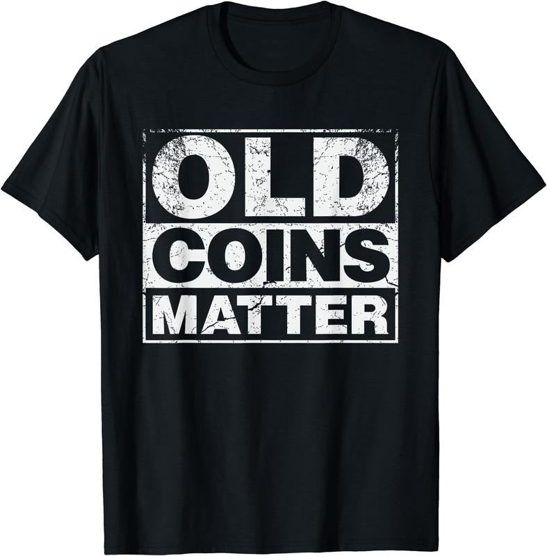 [100% Cotton] Coin Collector Shirt Old Coins Matter for Numismatists T-Shirt Hoodie, Sweatshirt | WearSparks.com