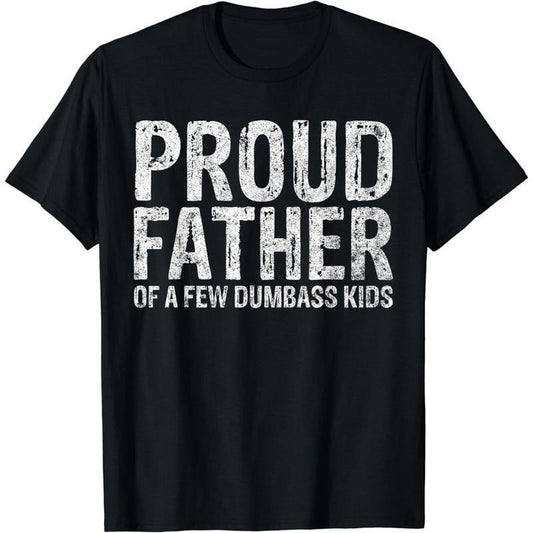 [100% Cotton] Cotton Short Sleeve Proud Father Of A Few Dumbass Kids Shirt Funny Fathers Day T-Shirt for Men Women...