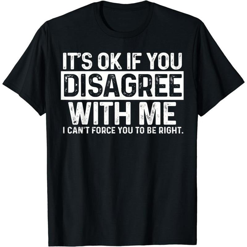 [100% Cotton] Cotton Short Sleeve Sarcastic Sayings - It's Ok If You Disagree With Me T-Shirt for Men Women Hoodie,...