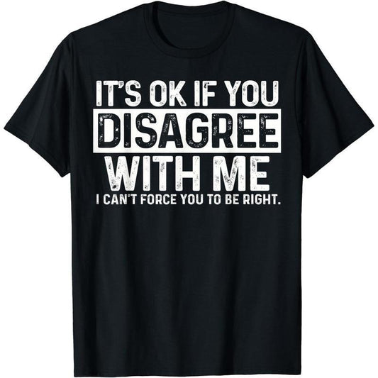 [100% Cotton] Cotton Short Sleeve Sarcastic Sayings - It's Ok If You Disagree With Me T-Shirt for Men Women Hoodie,...