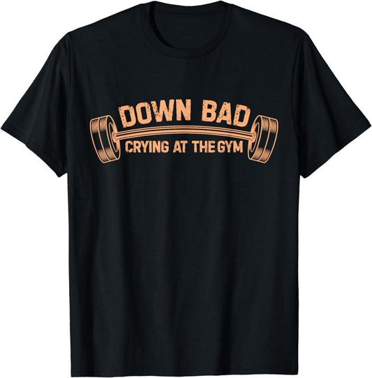 [100% Cotton] Down Bad Crying At The Gym T-Shirt Hoodie, Sweatshirt | WearSparks.com