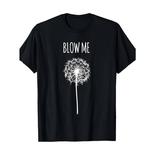 [100% Cotton] Funny 'Blow Me' Dandelion Graphic T-Shirt for Men & Women