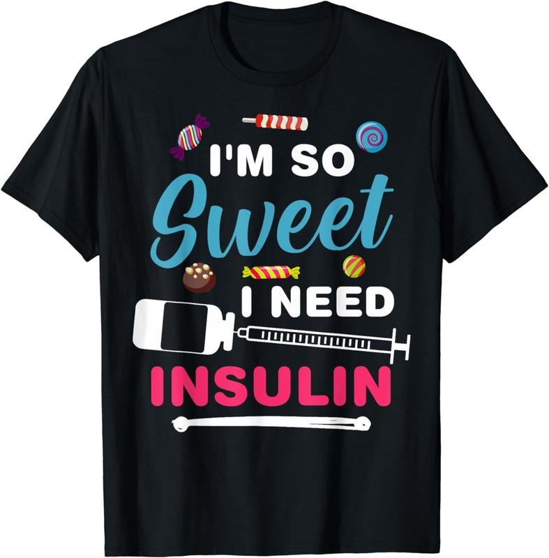 [100% Cotton] Funny Diabetics Diabetic Dads I'm So Sweet I Need Insulin T-Shirt Hoodie, Sweatshirt | WearSparks.com