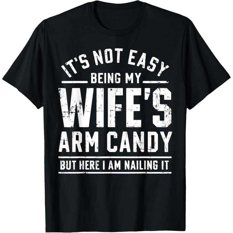 [100% Cotton] Funny Husband Gifts It's Not Easy Being My Wife's Arm Candy T-Shirt Hoodie, Sweatshirt | WearSparks.com
