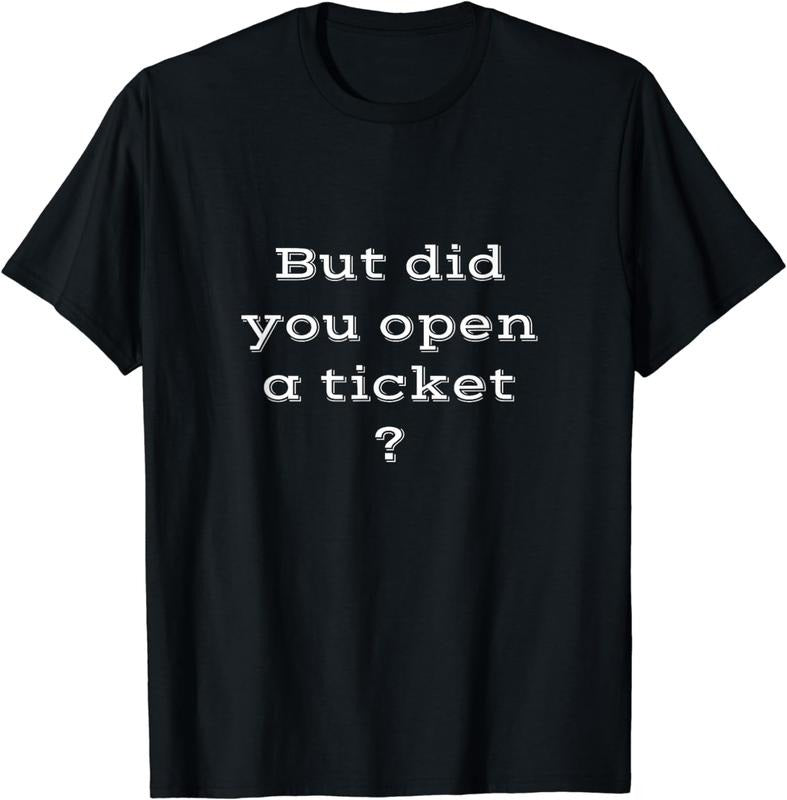 [100% Cotton] Funny IT Support | Did you put in a ticket T-Shirt Hoodie, Sweatshirt | WearSparks.com