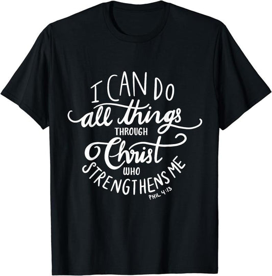 [100% Cotton] I Can Do All Things Through Christ Who Strengthens Me Shirt Hoodie, Sweatshirt | WearSparks.com