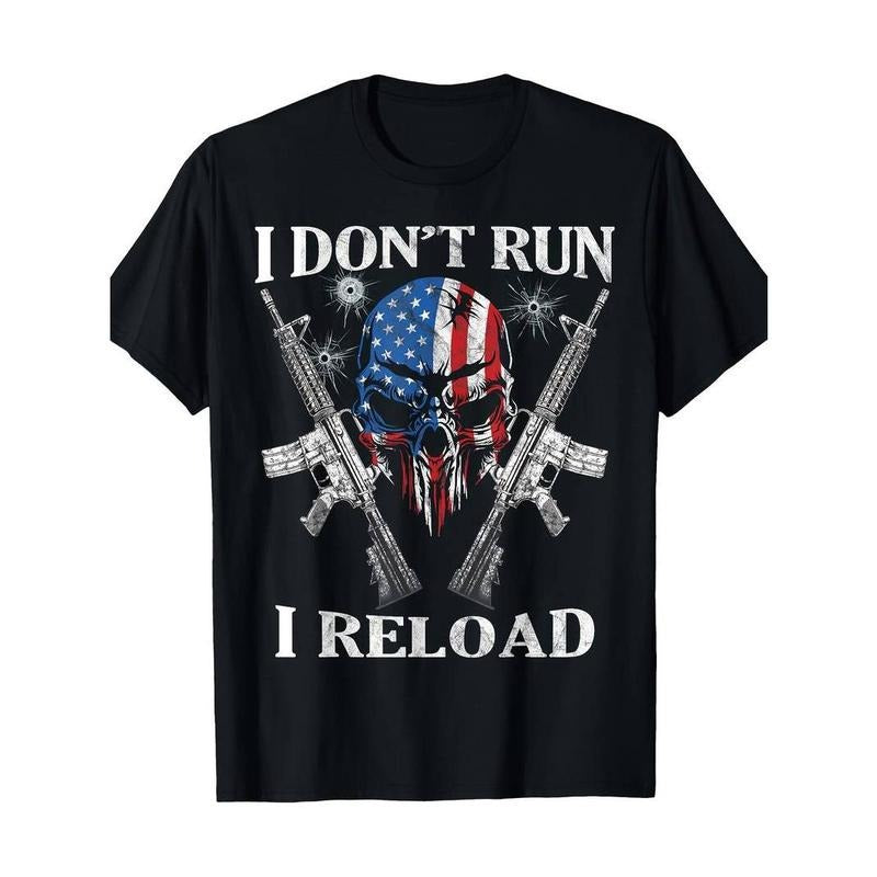 [100% Cotton] I Don't Run I Reload Gun Rights AR-15 Skull American Flag T-Shirt 100%Cotton Hoodie, Sweatshirt