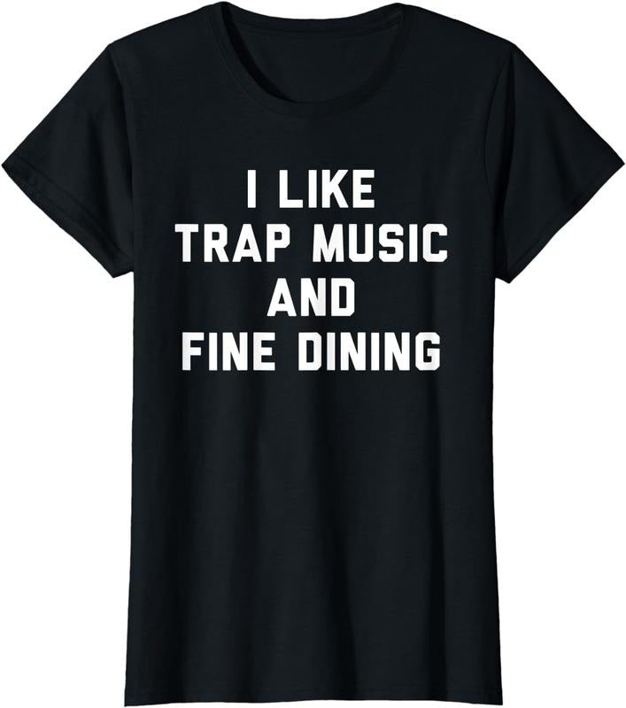 [100% Cotton] I Like Trap Music And Fine Dining T-Shirt Hoodie, Sweatshirt | WearSparks.com