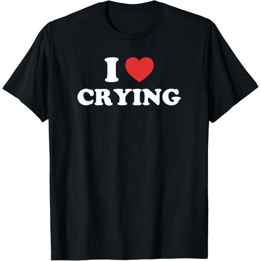 [100% Cotton] I Love Crying I Heart Crying Funny T-Shirt Shortsleeve Crewneck Casual Tropical Streetwear Top Hoodie,...