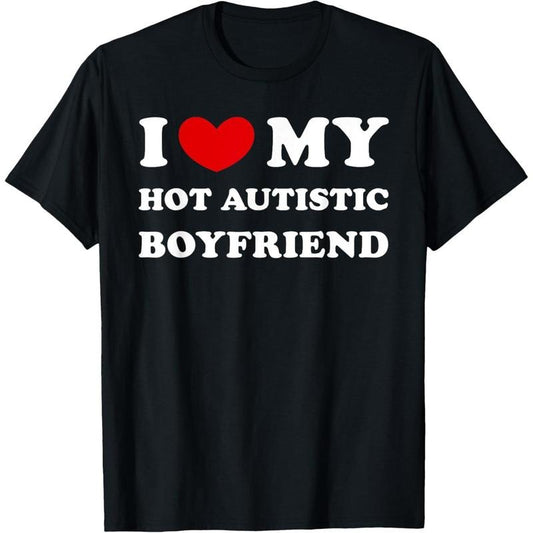 [100% Cotton] I Love My Hot Autistic Boyfriend, I Heart My Hot Younger BF T-Shirt Streetwear Casual Shortsleeve Tropical...