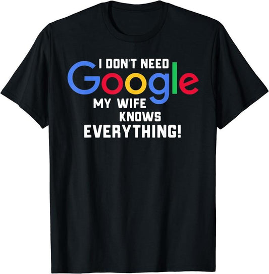 [100% Cotton] I don't Need Google My Wife Knows Everything Husband Groom Tshirt Black Hoodie, Sweatshirt | WearSparks.com