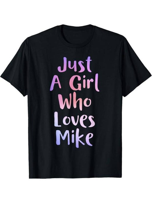 [100% Cotton] Just A Girl Who Loves MIKE Gifts Personal Name Funny MIKE T-Shirt Hoodie, Sweatshirt | WearSparks.com