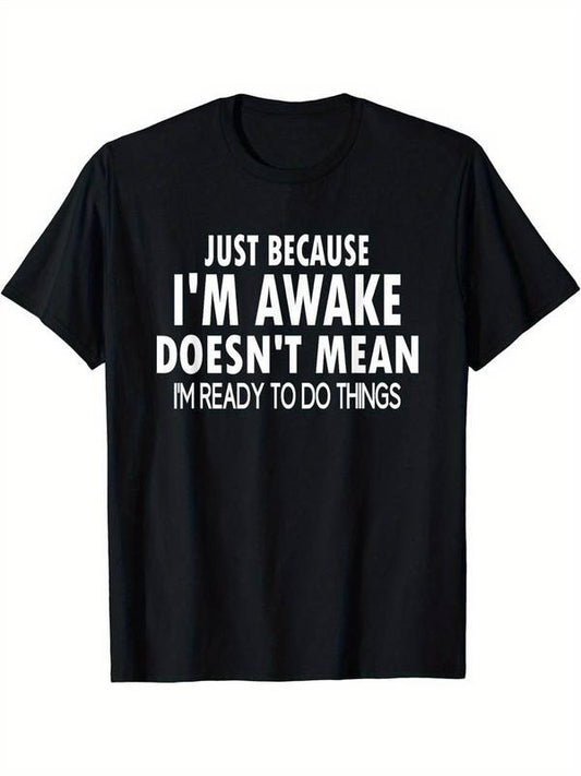 [100% Cotton] Just Because I'm Awake Print T Shirt, Tees for Men, Casual Short Sleeve T-shirt for Summer Hoodie, Sweatshirt