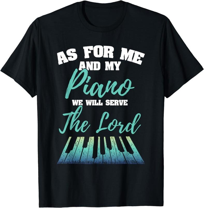 [100% Cotton] Me And My Piano Will Serve The Lord Quote Pianist T-Shirt Hoodie, Sweatshirt | WearSparks.com