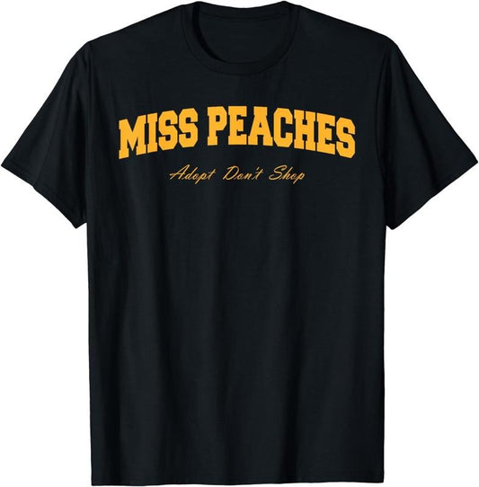 [100% Cotton] Miss Peaches Adopt Don&reg;t Shop T-Shirt Hoodie, Sweatshirt | WearSparks.com