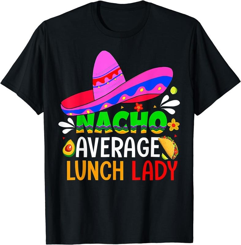 [100% Cotton] Nacho Average Lunch Lady Shirt Cinco De Mayo Fiesta Mexican T-Shirt Black Hoodie, Sweatshirt | WearSparks.com