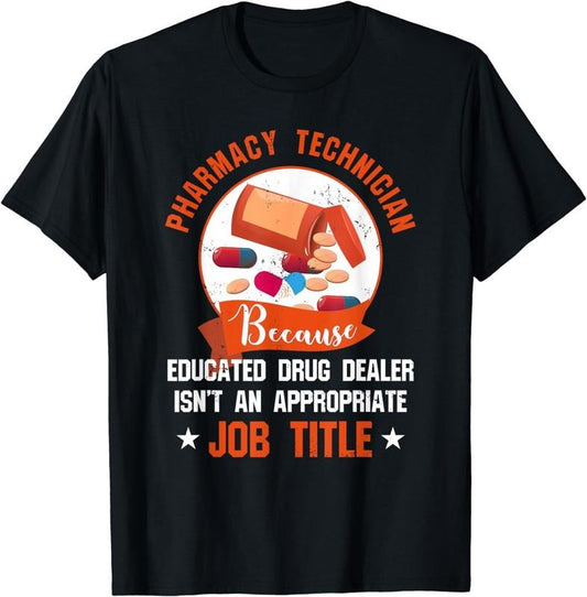 [100% Cotton] Pharmacy Technician T Shirt - Educated Drug Dealer Hoodie, Sweatshirt | WearSparks.com