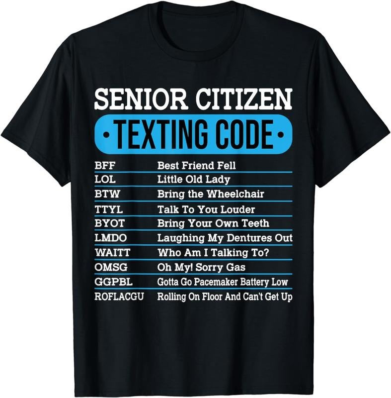 [100% Cotton] Senior Citizen Texting Code Funny Old People Gift Idea T-Shirt Hoodie, Sweatshirt | WearSparks.com