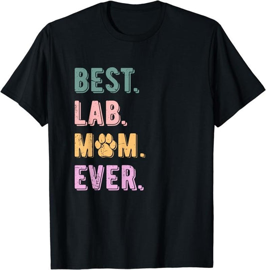 [100% Cotton] Womens Best Lab Mom Ever Labrador Retriever Dog Mom Vintage T-Shirt Hoodie, Sweatshirt | WearSparks.com