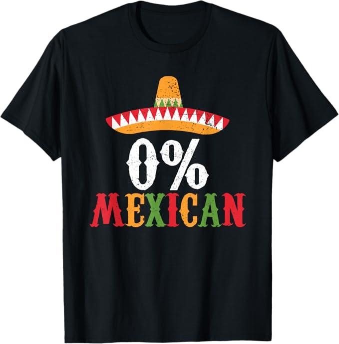 [100% Cotton]0% Mexican Cinco De Mayo Fiesta Sombrero Funny T-Shirt Hoodie, Sweatshirt | WearSparks.com