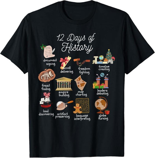 100% Cotton 12 Day Of History Teacher Christmas Social Studies Student T-Shirt Hoodie, Sweatshirt | WearSparks.com