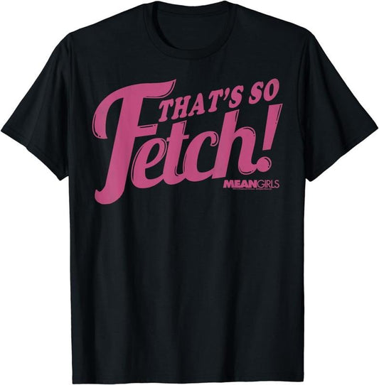 [100% Cotton]2024-Pink That's So Fetch! T-Shirt. Hoodie, Sweatshirt | WearSparks.com