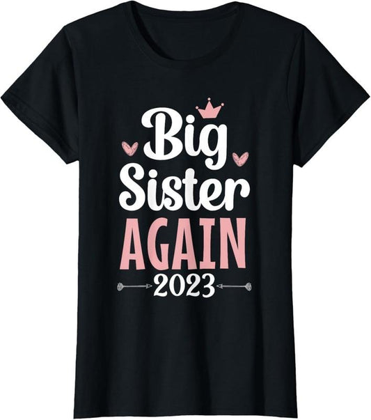 100% Cotton Again Big Sis 2023 T-Shirt Hoodie, Sweatshirt | WearSparks.com