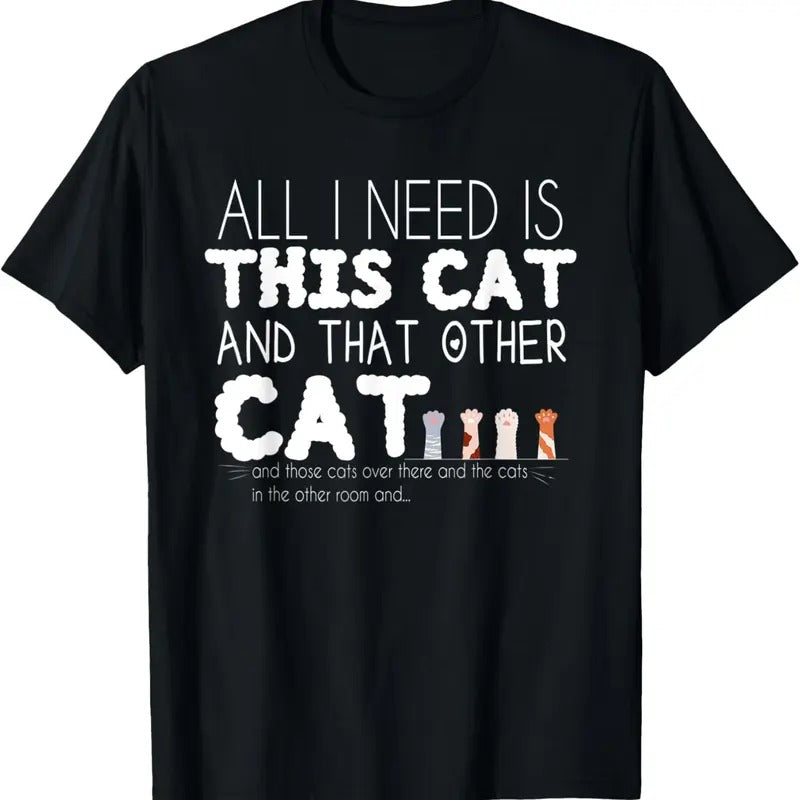 100% Cotton All I need is this cat and that other cat T-Shirt Hoodie, Sweatshirt | WearSparks.com