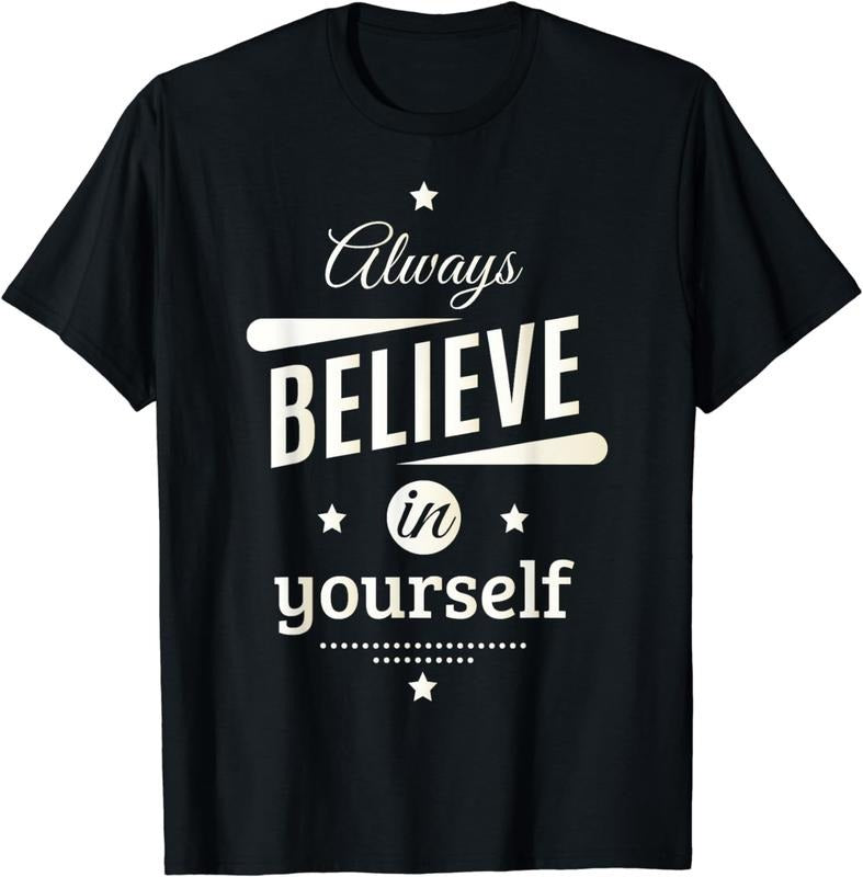 [100% Cotton]Always Believe in Yourself Cool Inspirational Quotes Graphic T-Shirt Hoodie, Sweatshirt | WearSparks.com