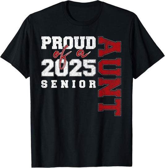 100% Cotton Aunt Senior 2025 Proud of a Class of 2025 Graduate T-Shirt Hoodie, Sweatshirt | WearSparks.com