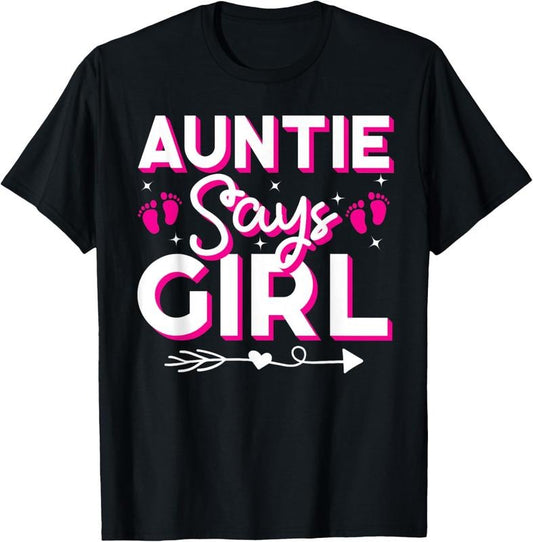 100% Cotton Auntie Says Girl Gender Reveal Party Family Team Pink 2024 T-Shirt Hoodie, Sweatshirt | WearSparks.com