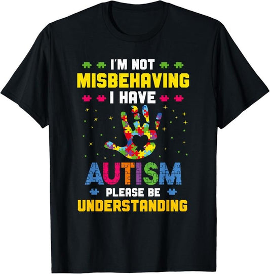 100% Cotton Autism Awareness I'm Not Misbehaving I Have Autism T-Shirt Hoodie, Sweatshirt | WearSparks.com