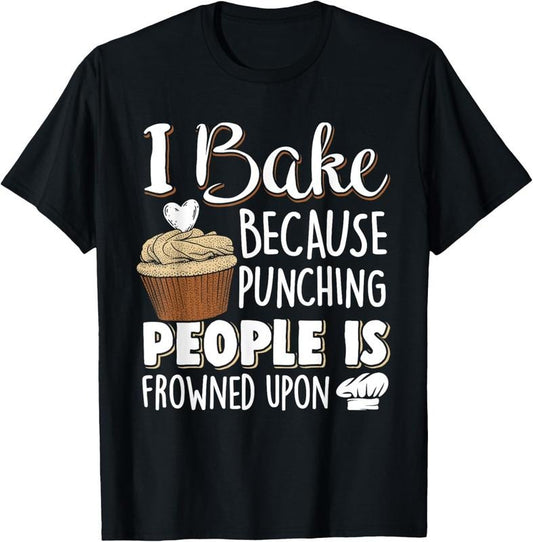 100% Cotton Baking Lover Punching People - Baker & Cupcake T-Shirt Hoodie, Sweatshirt | WearSparks.com