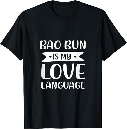 [100% Cotton]Bao Bun is My Love Language Pork Bun Comfort Food Dim Sum T-Shirt Hoodie, Sweatshirt | WearSparks.com