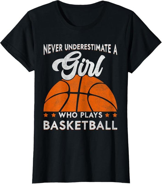 100% Cotton Basketball Never Underestimate A Girl Who Plays Basketball T-Shirt Hoodie, Sweatshirt | WearSparks.com