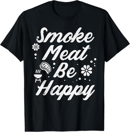 100% Cotton Bbq Grill Meat Be Happy Funny Barbecue Grill Women  Men T-Shirt Hoodie, Sweatshirt | WearSparks.com