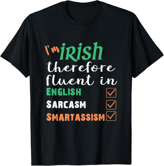 100% Cotton Best Funny Irish Fluent in Smart St Patricks Gift T-Shirt T-Shirt Hoodie, Sweatshirt | WearSparks.com